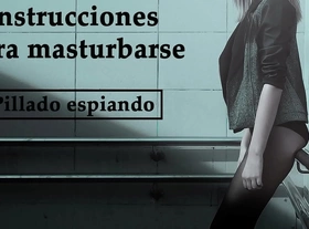Instrucciones para masturbarse en español te pillaron espiando joi